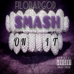 Smash On It (Explicit)