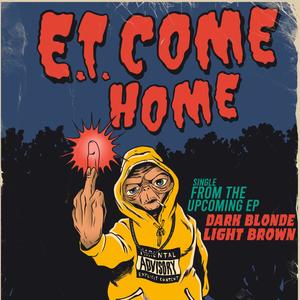 E.T. Come Home (Explicit)
