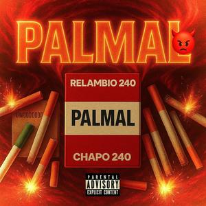 PALMAL (feat. Chapo 240 & Herido no muerto) (Explicit)