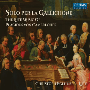 CAMERLOHER, P. von: Lute Music - Solos and Duos for Gallichons / Parthia (Eglhuber, Brüderl, Gubba-Chkheidze, Fichter, Lehrmann)