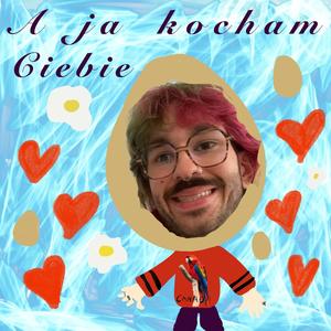 A ja kocham Ciebie