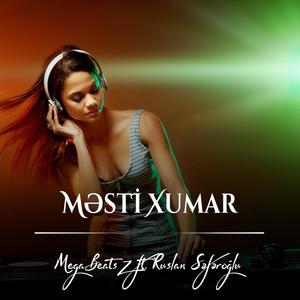 Məsti Xumar(feat. Ruslan Səfəroğlu)