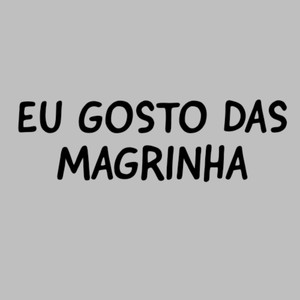 Eu Gosto das Magrinha (Explicit)