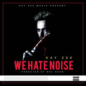 We Hate Noise (Explicit)