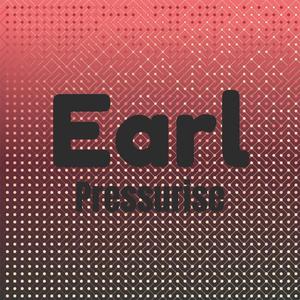 Earl Pressurise