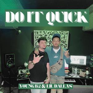 Do It Quick (feat. Lil Dallas) [Explicit]