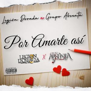 Por Amarte Así (feat. Grupo absenta) [Explicit]