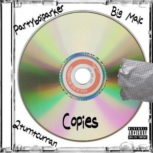 Copies (feat. Big Malc) (Explicit)