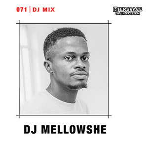 InterSpace 071: DJ Mellowshe (DJ Mix) [Explicit]