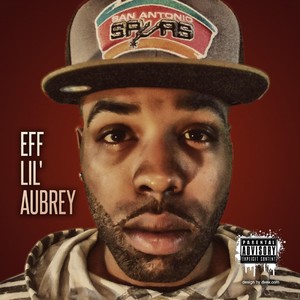 Eff Lil' Aubrey (Explicit)