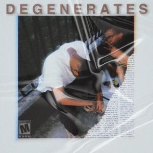 DEGENERATES (Explicit)