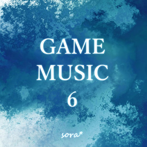 GAME MUSIC 6