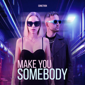 Make You Somebody