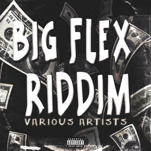 Big Flex Riddim (Explicit)