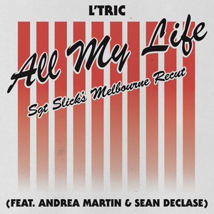 All My Life (Sgt Slick's Melbourne Recut)