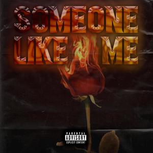 Someone Like Me (feat. BigFknJah) [Explicit]