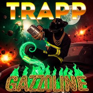 GAZZOLINE TRAPP (Explicit)