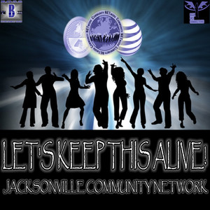 Let's Keep This Alive - Jacksonville Att Community Network