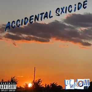 Accidental Sxic¡de (Explicit)