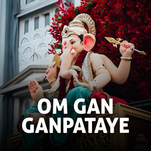 Om Gan Ganpataye
