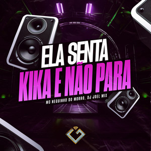 Ela Senta Kika e Não Para (Explicit)