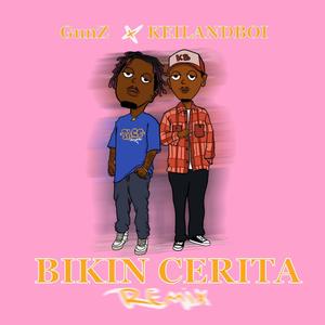 Bikin Cerita - Remix(feat. Keilandboi) (Explicit)