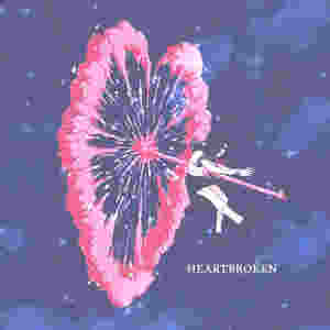 HEARTBROKEN (Explicit)