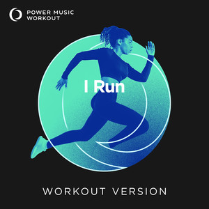 I Run (Extended Workout Version 138 BPM)