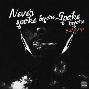 Never Spoke Before (Explicit)