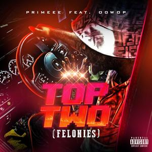 TOP TWO (FELONIES) (feat. Oowop) [Explicit]