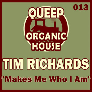 Makes Me Who I Am (Tim Richards DJ Tool)