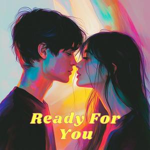 Ready For You