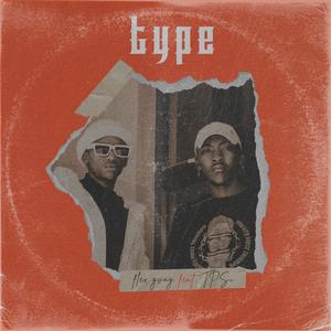 Type (feat. TPSi) [Explicit]