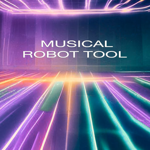 MUSICAL ROBOT TOOL