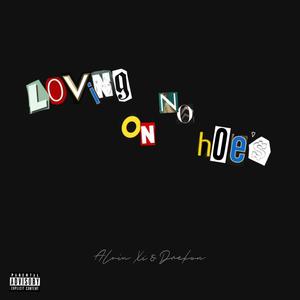 Loving On No Hoe‘s (Radio Edit)