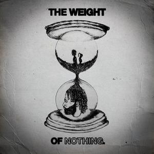 The Weight of Nothing (Explicit)