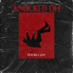 Knocked OFF(feat. 2Jay) (Explicit)
