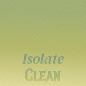 Isolate Clean