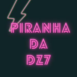 Piranha da dz7 (Remix) [Explicit]