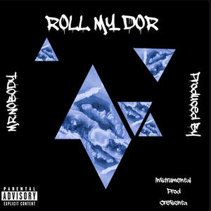 ROLL MY DOE (Explicit)