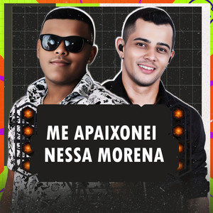 Me Apaixonei Nessa Morena