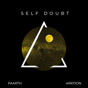 Self doubt (feat. Arktion) [Explicit]