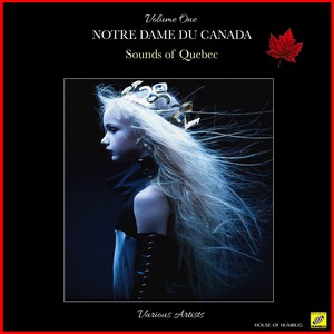 Notre-dame du Canada: Sounds Of Quebec - Volume 1