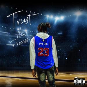 Trust The Process (Explicit)