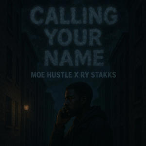 Calling Your Name (feat. RY STAKKSS) (Explicit)