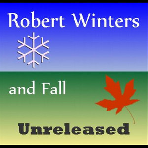 Unreleased - Robert Winters & Fall