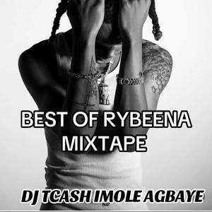 DJ TCASH IMOLE AGBAYEE - BEST OF RYBEENA MIX (I)