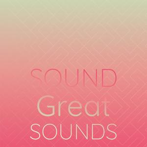 Sound Great Sounds