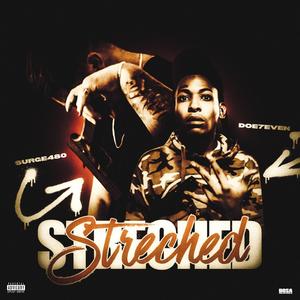 Stretched (feat. Doe7even) (Explicit)