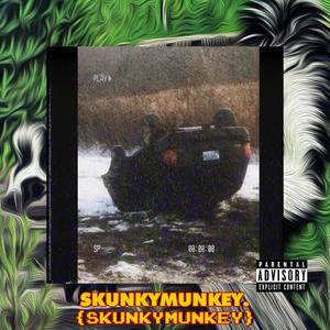 SKUNKY MUNKEY (DIRECTORS CUT) [Explicit]